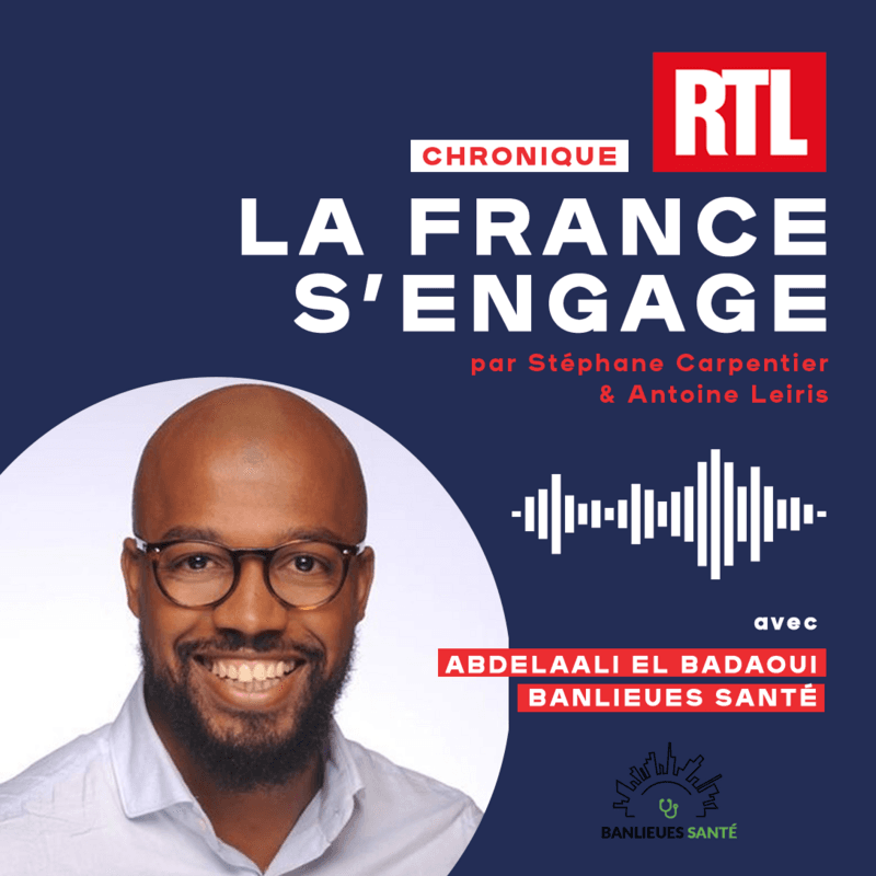 A écouter : La France s’engage du 15 février – Banlieues Santé update