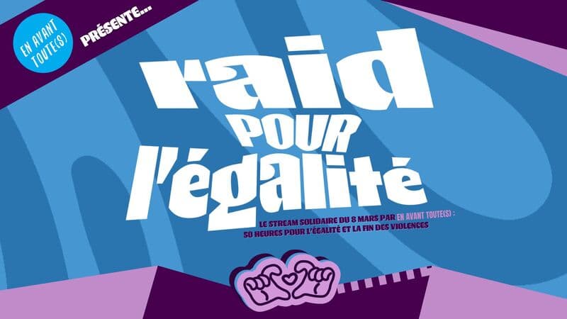 En avant toute(s) présente le Raid pour l'égalité sur Twitch update